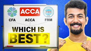 CFA or ACCA or FRM? | Complete A to Z Comparison between these Courses