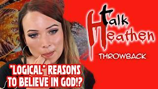 Caller: I Have 'Logical' Reasons For Believing In God | Talk Heathen: Throwback