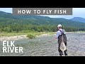 How to Fly Fish British Columbia's Elk River in August [Series Episode #13]