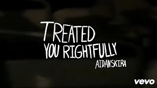 Aidan Skira - Treated You Rightfully (Official Video)