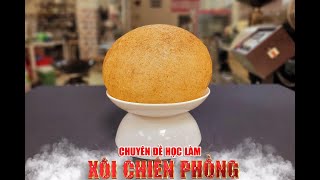 Chuyên đề học cách làm món XÔI CHIÊN PHỒNG - Đặc sản Đồng Nai - Món ngon đạt kỷ lục Châu Á