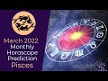 March 2022 Pisces Monthly Horoscope Prediction |Pisces Moon Sign Predictions March 2022