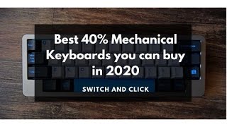 Best 40% Mechanical Keyboards you can buy in 2020