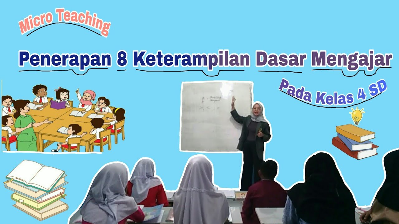 PENERAPAN 8 KETERAMPILAN DASAR MENGAJAR || Pada Siswa Kelas 4 SD ...