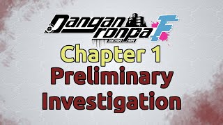 Danganronpa F: Shattered Hope Chapter One Preliminary Investigation