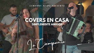 La Compañía En Casa - Simplemente Amigos