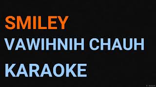 SMILEY- Vawihnih Chauh (Karaoke)