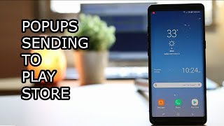 Popups randomly appear on the android device that sends you to Google Play store