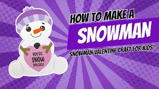 Snowman Valentine Craft