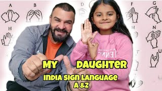 My daughter trying learn ❤️ India Sign Language (A \u0026 Z) 🧿🪬