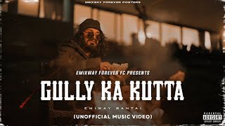 EMIWAY - GULLY KA KUTTA (PROD - FLAMBOY) (UNOFFICIAL MUSIC VIDEO)