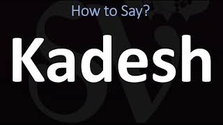 How to Pronounce Kadesh? (BIBLE)