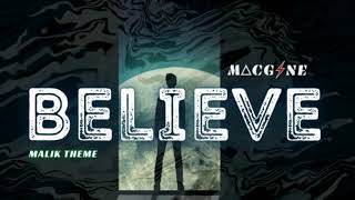 Macgine - Believe [Malik Theme]