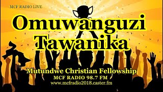 MCF Radio Live Omuwanguzi Tawanika With Pastor J.J Nakamate \u0026 Guest  4-Feb -2025