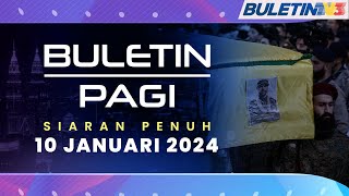 Hizbullah Sedia Perang Skala Penuh, Sasar Pangkalan Tentera Israel | Buletin Pagi, 10 Januari 2024