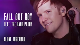 Fall Out Boy ft. The Band Perry - Alone Together