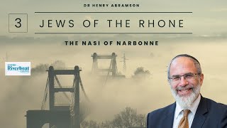 The  Nasi of Narbonne (Jews of the Rhone, pt. III)