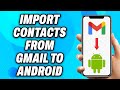 How to Import Contacts from Gmail to Android - Easy Fix