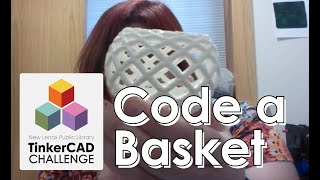 TinkerCAD Challenge: Code a Basket