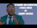 UTHAMAKI WA DAMATHIA LYRICS VIDEO BY SAMMY K
