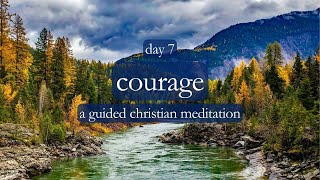 God's Will Be Done // Courage - Day 7 // A Guided Christian Meditation