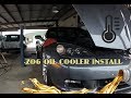 C6 Corvette Z06 Oil Cooler Install - DIY