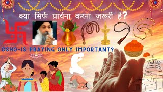 ओशो - क्या सिर्फ प्रार्थना ज़रूरी है | Is praying important #osho #mastersoflight