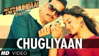 Chugliyaan | Once Upon A Time In Mumbaai Dobaara | Pritam | Akshay Kumar, Imran Khan, Sonakshi Sinha
