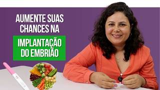 FIV: 5 alimentos que não podem faltar na dieta após a implantação do embrião