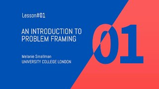 Introduction to Problem Framing (Melanie Smallman)