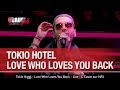 Tokio Hotel - Love Who Loves You Back - Live - C'Cauet sur NRJ