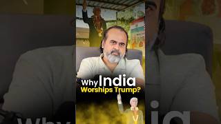 Why India Worships Trump? || Acharya Prashant