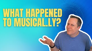 What Happened to Musical.ly?