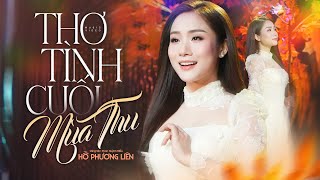 HOT🔥 THƠ TÌNH CUỐI MÙA THU - Hồ Phương Liên [Official Music Video 4K]