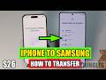 Setup & Transfer Data from iPhone to Samsung Galaxy S26 / S26 Ultra - Step by Step