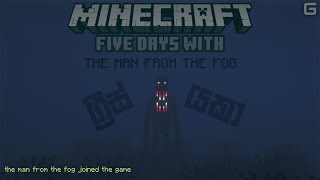 ග්‍රීස් යකා | Minecraft: 5 Days With THE MAN FROM THE FOG