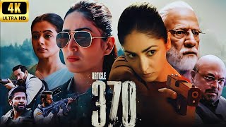 Article 370 Full Movie Hindi 2024 | Priyamani | Yami Gautam | Arun Govil | HD Details \u0026 Review