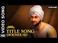 Chaar Sahibzaade Title Song Video (Jioundi Hi) | Chaar Sahibzaade: Rise Of Banda Singh Bahadur