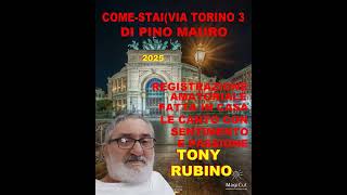 TONY RUBINO COME STAI VIA TORINO 3