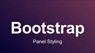 Bootstrap 3 Tutorial 76 - Panel Styling