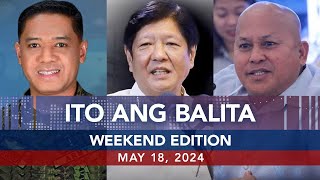 UNTV: Ito Ang Balita Weekend Edition | May 18, 2024