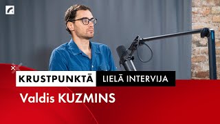 Lielā intervija: Valdis Kuzmins | Krustpunktā