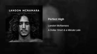 Landon Mcnamara - Perfect High