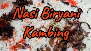 MUTTON BIRYANI RICE MY STYLE | NASI BIRYANI KAMBING SEDAP SANGAT