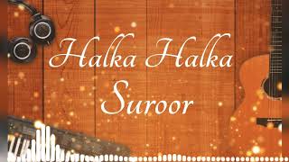 Halka Halka Suroor | Fanney  Khan (Full Song)...
