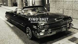 King Shit (Slowed + Reverb)– Shubh