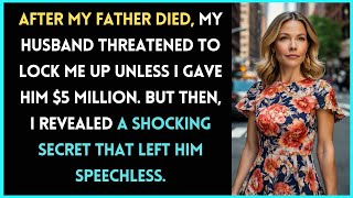 My Husband Threatened Me for $5 Million After My Father’s Death, But Then I Revealed a Shocking...