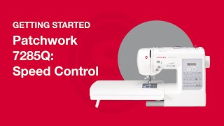 Getting Started Patchwork™ 7285Q: Speed Control