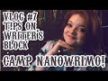 CAMP NANOWRIMO VLOG 7 | tips on writer's block