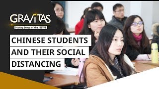 Gravitas: How Chinese students are 'social distancing'
